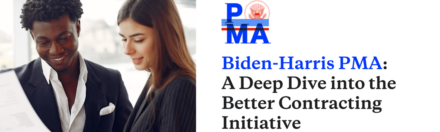 Biden Harris PMA: A Deep Dive on the Better Contracting Initiative.